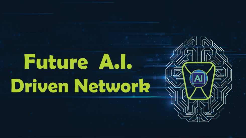 Future Ai Driven Network