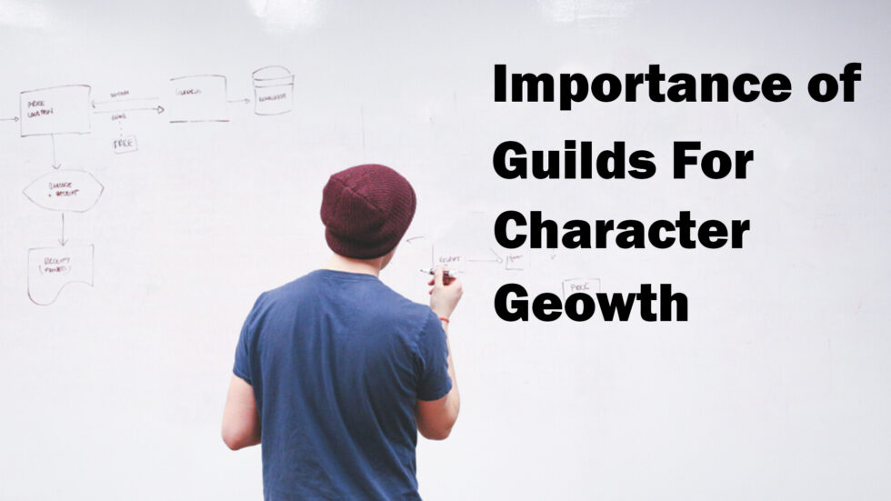 Importance Of Guilds For Character Growth