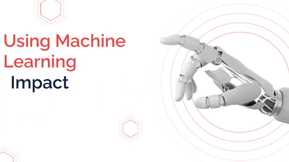 Machine Learning Impact And Learnings