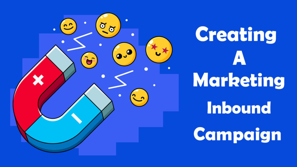 Creating A Marketing Inbound Campaign
