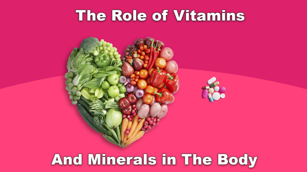 The Role Of Viitamins And Minerals In The Body