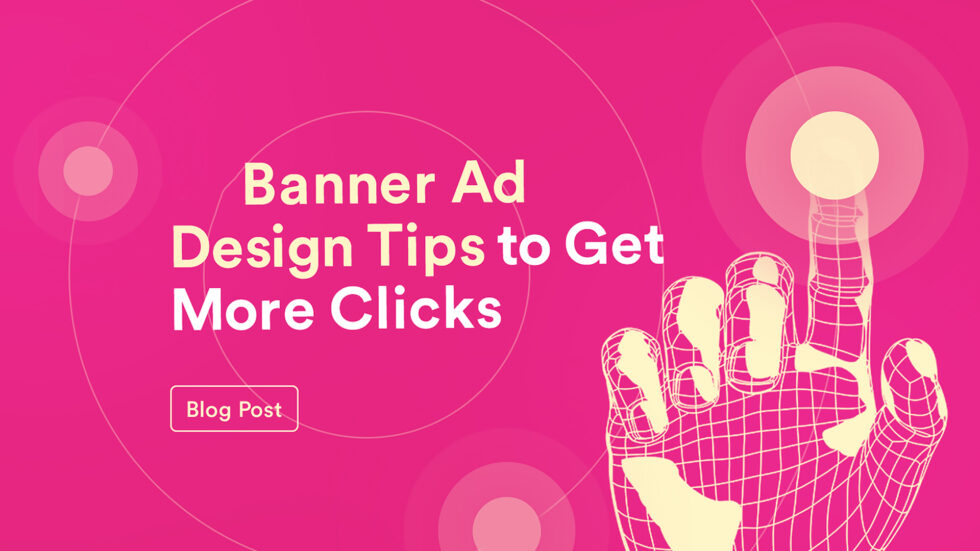 Banner Ad Design Tips To Get More Clicks